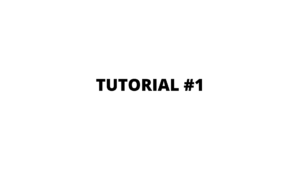 TUTORIAL #1